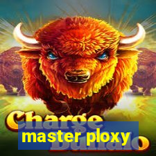 master ploxy